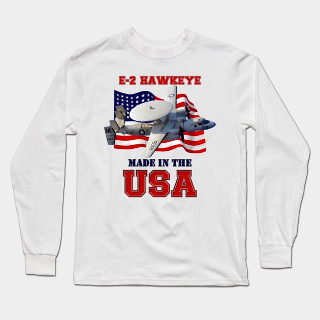 E-2 Hawkeye Made in the USA Long Sleeve T-Shirt by MilMerchant